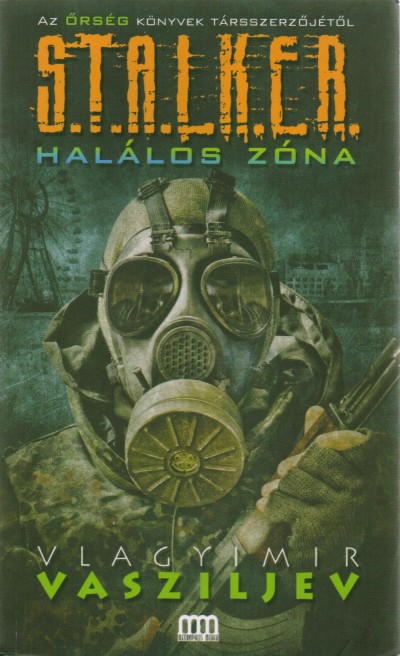 Vlagyimir Vasziljev - S.T.A.L.K.E.R. - Halálos zóna
