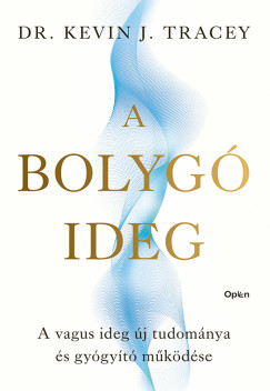 Dr. Kevin J. Tracey - A bolygideg - A vagus ideg j tudomnya s gygyt mkdse