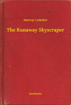 Murray Leinster - The Runaway Skyscraper