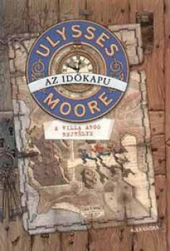 Ulysses Moore - Az idkapu - A Villa Argo rejtlye