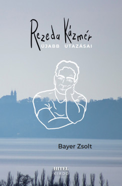 Bayer Zsolt - Rezeda Kzmr jabb utazsai