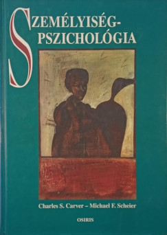 Charles S. Carver - Michael F. Scheier - Szem�lyis�gpszichol�gia