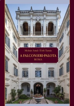 Molnár Antal - Tóth Tamás - A Falconieri-palota Róma