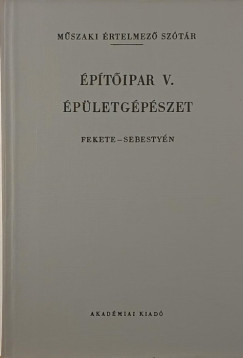 Dr. Fekete Iván - Dr. Sebestyén Gyula - Építőipar v. Épületgépészet