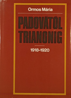 Ormos M�ria - Padov�t�l Trianonig 1918-1920