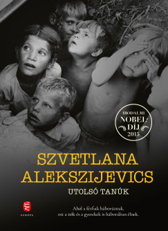 Szvetlana Alekszijevics - Utols� tan�k