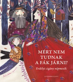 Burus Jnos Botond   (Szerk.) - Mrt nem tudnak a fk jrni?