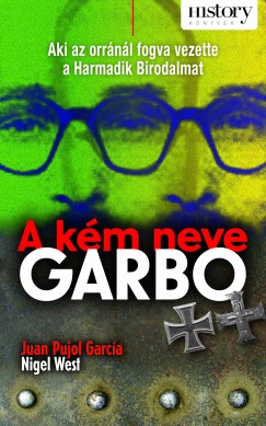 Juan Pujol Garcia - Nigel West - A km neve Garbo