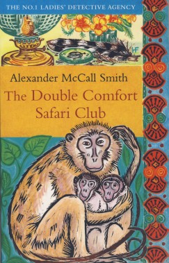 Alexander Mccall Smith - The Double Comfort Safari Club