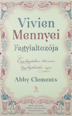 Abby Clements - Vivien mennyei fagylaltozja