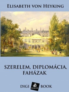 Elisabeth von Heyking - Szerelem, diplomcia s fahzak