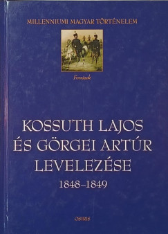 Hermann Rbert   (Szerk.) - Kossuth Lajos s Grgei Artr levelezse 1848-1849