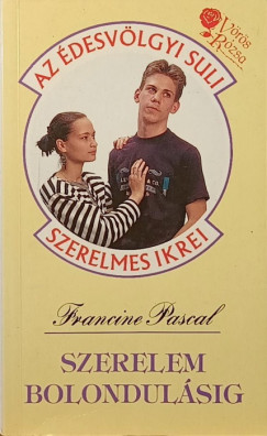 Francine Pascal - Szerelem bolondulásig