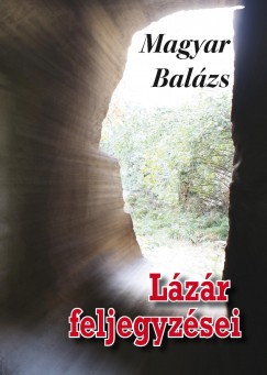 Magyar Bal�zs - L�z�r feljegyz�sei