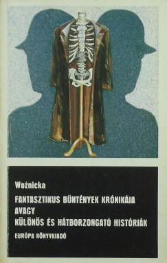 Ludwika Woznicka - Fantasztikus bntnyek krnikja avagy klns s htborzongat histrik