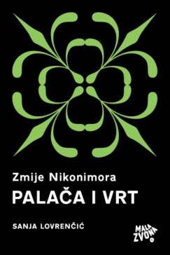 Sanja Lovren�i� - Zmije Nikonimora, 1. dio - Pala�a i Vrt