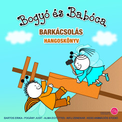 Bartos Erika - Bogy� �s Bab�ca - Bark�csol�s