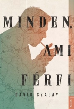 Szalay David - Minden, ami frfi