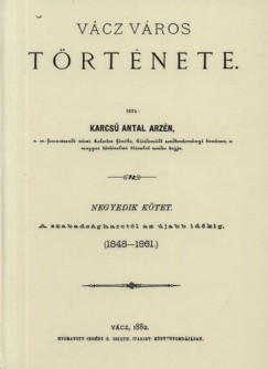 Karcs� Antal Arz�n - V�cz v�ros t�rt�nete IV.