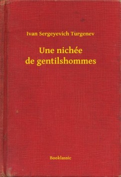 Ivan Sergeyevich Turgenev - Une nich�e de gentilshommes