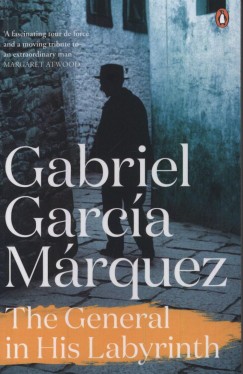 Gabriel Garca Mrquez - The General in  His Labyrinth