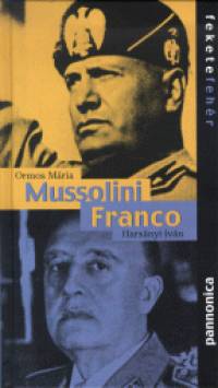 Harsnyi Ivn - Ormos Mria - Mussolini - Franco