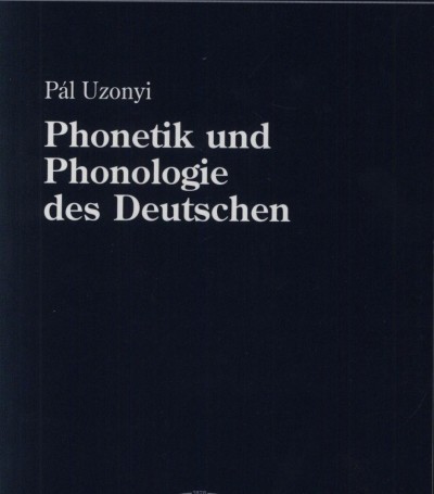 Uzonyi Pál - Phonetik und Phonologie des Deutschen