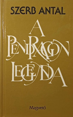 Szerb Antal - A Pendragon legenda