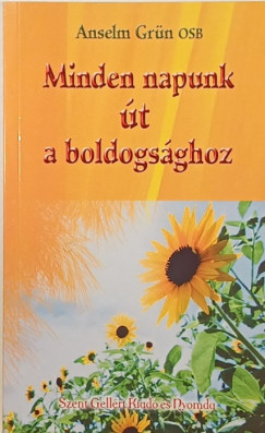Anselm Grn - Minden napunk t a boldogsghoz