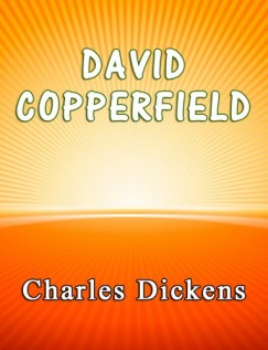 Charles Dickens - David Copperfield