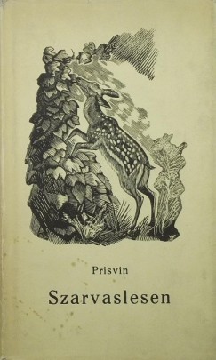 Mihail Mihajlovics Prisvin - Szarvaslesen