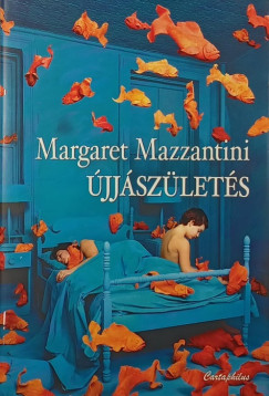 Margaret Mazzantini - Újjászületés