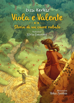 Kertész Erzsi - Viola e Valente. Storia di un cuore rubato