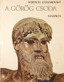 Vojtech Zamarovsky - A Görög csoda