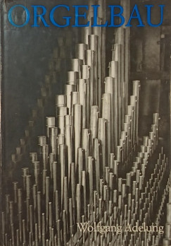 Wolfgang Adelung - Einfhrung in den Orgelbau