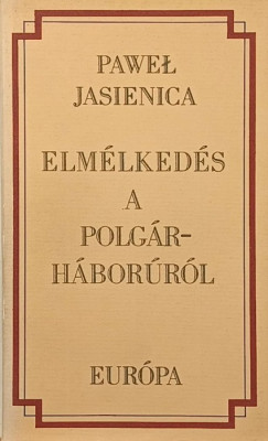 Pawel Jasienica - Elmélkedés a polgárháborúról