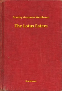 Stanley Grauman Weinbaum - The Lotus Eaters