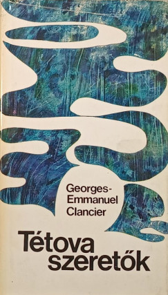Georges-Emmanuel Clancier - Ttova szeretk