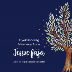 Dyekiss Virg - Meszleny Anna - Jessze fja - Adventi foglalkoztat s naptr
