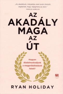 Ryan Holiday - Az akadly maga az t