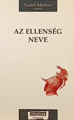 Szab Mrton   (Szerk.) - Az ellensg neve