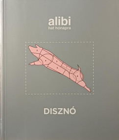 Karsai Béla (Szerk.) - Márton László (Szerk.) - Nagy Gabriella (Szerk.) - Torma Tamás (Szerk.) - Alibi hat hónapra - Disznó