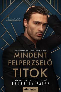 Laurelin Paige - Mindent felperzselő titok - Kegyetlen milliárdosok 2.
