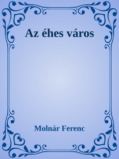Molnr Ferenc - Az hes vros