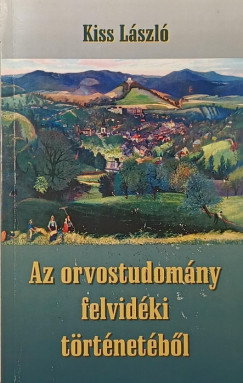 Kiss L�szl� - Az orvostudom�ny felvid�ki t�rt�net�b�l