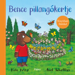 Kate Petty - Axel Scheffler - Bence pillangókertje