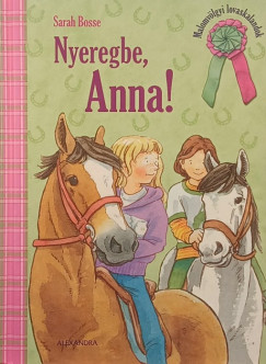 Sarah Bosse - Nyeregbe, Anna!