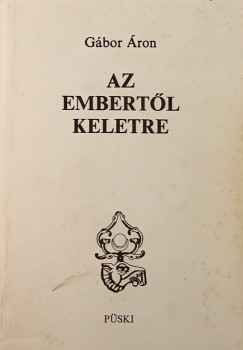 Gbor ron - Az embertl keletre