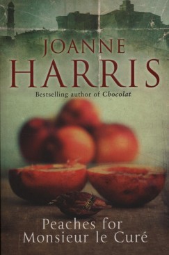 Joanne Harris - Peaches for Monsieur le Cur