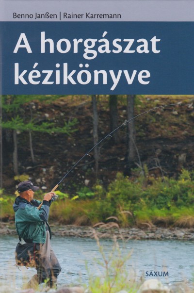 Benno Janssen - Rainer Karremann - A horgászat kézikönyve